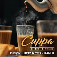 Cuppa (feat. Metz N Trix & Kami K) [Cha Sha Remix]