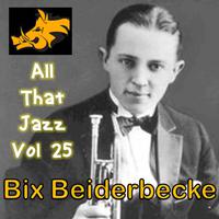 All that Jazz, Vol. 25: The Bands That Featured Bix Beiderbecke