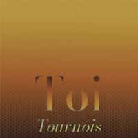 Toi Tournois