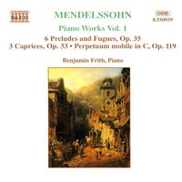 MENDELSSOHN: 6 Preludes and Fugues, Op. 35 / 3 Caprices, Op. 37