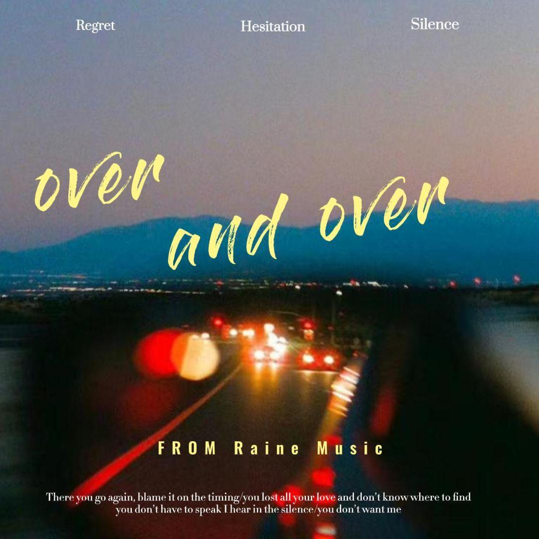 Over and Over_Raine_Over and Over | 在线播放_Over and Over歌词_Over and Over下载 | 网易云音乐