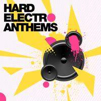 Hard Electro Anthems