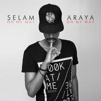 Selam Araya - On My Way