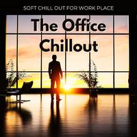 The Office Chillout: Work Music, Soft Chill Out for Work Place