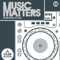 Music Matters - Episode 26 (The Deep House Collection)