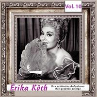 Erika Köth - Ihre schönsten Aufnahmen - Ihre größten Erfolge, Vol.10