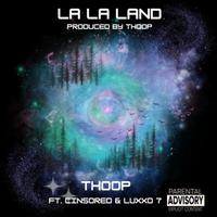 La La Land (feat. CINSORED & Luxxo 7)