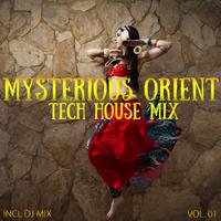 Mysterious Orient Tech House Mix, Vol. 01 (Compiled and Mixed by Deep Dreamer)