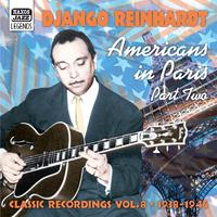 REINHARDT, Django: Americans in Paris (1938-1945) (Reinhardt, Vol. 8)