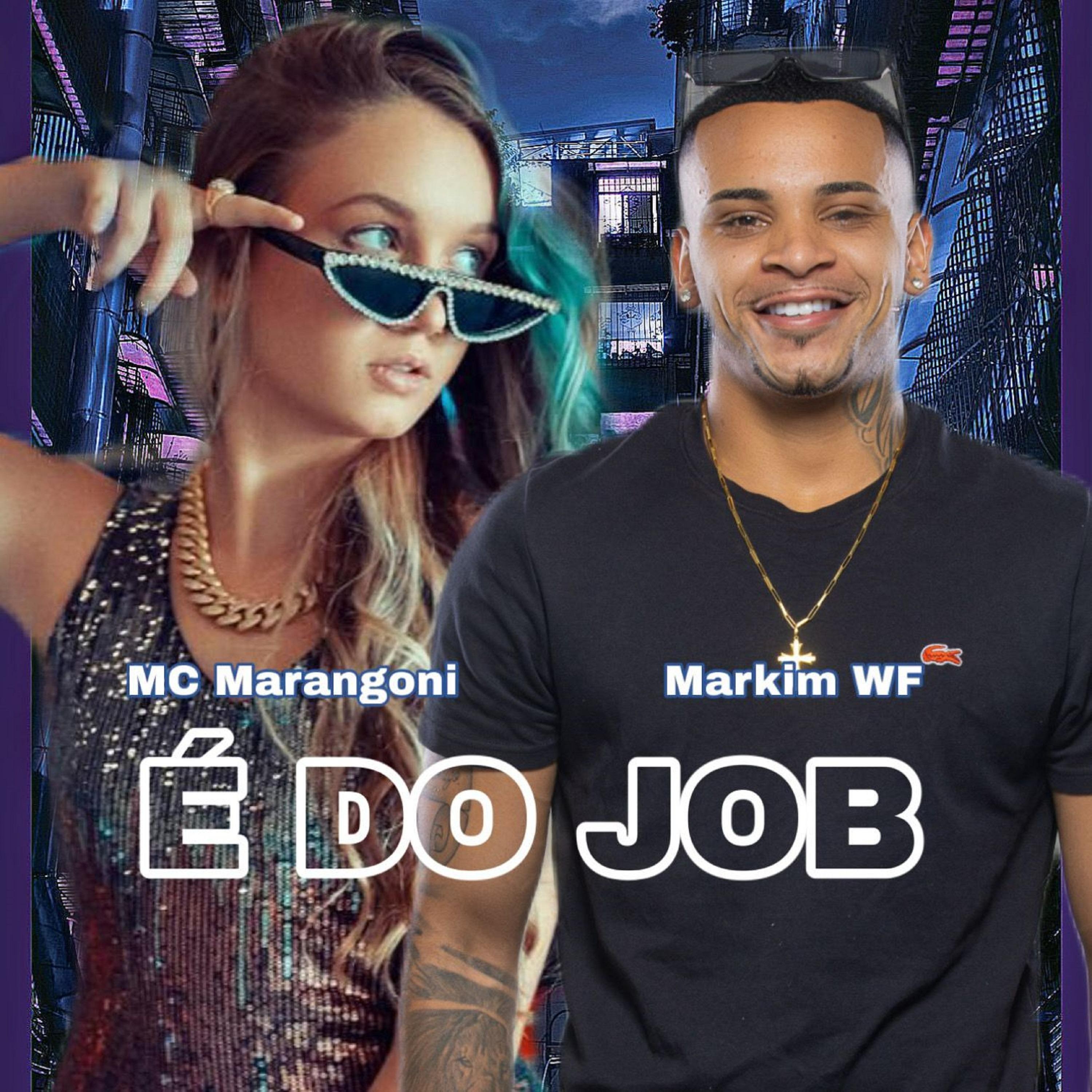 É do Job - Markim Wf/MC Marangoni - 单曲 - 网易云音乐