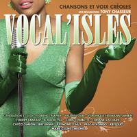 Vocal'isles (Tony Chasseur présente chansons et voix créoles)