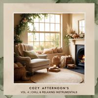 Cozy Afternoon's, Vol. 4 (Chill & Relaxing Instrumentals)