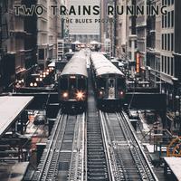 Two Trains Running