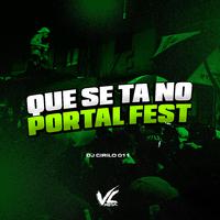 Que Se Ta no Portal Fest