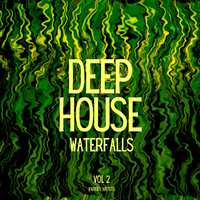 Deep-House Waterfalls, Vol. 2