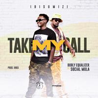 Take my call (feat. Social Mula)