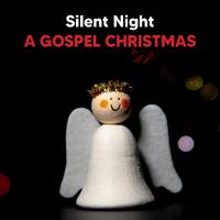 Silent Night: A Gospel Christmas