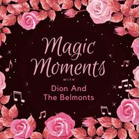 Magic Moments with Dion & the Belmonts