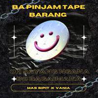 Ba Pinjam Tape Barang - Oh Sayang Ngana Ini Bagaimana (Remix Version)