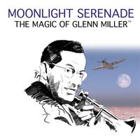 Moonlight Serenade: The Magic Of Glen Miller