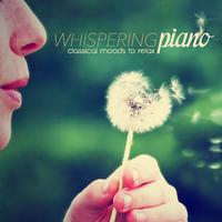 Whispering Piano Classical Moods to Relax