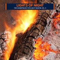 Lights of Night - Fire Soundtracks for a Quiet NightIn, Vol. 5