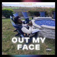 Get Out My Face (feat. Optimus)