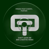 Don't Leave Me - Bini & Martini Remixes