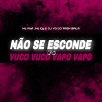 Não Se Esconde Vs Vuco Vuco Vapo Vapo