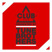 Club Session Presented by Tune Brothers