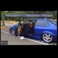 Persuasive's Collaboration Mixtape