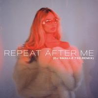 Repeat After Me (DJ Smallz 732 Remix)