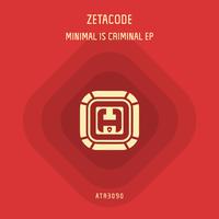 Minimal Is Criminal EP