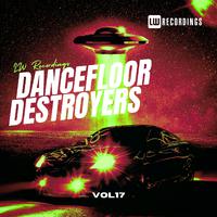 Dancefloor Destroyers, Vol. 17