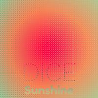 Dice Sunshine