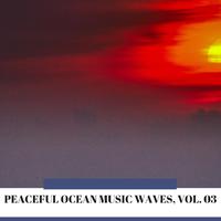 Peaceful Ocean Music Waves, Vol. 03