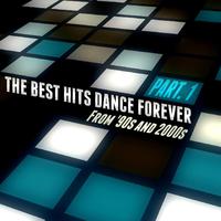 The Best Hits Dance Forever Part. 1 - From '90s and 2000s