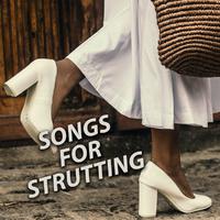 Songs For Strutting