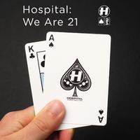 Hospital: We Are 21