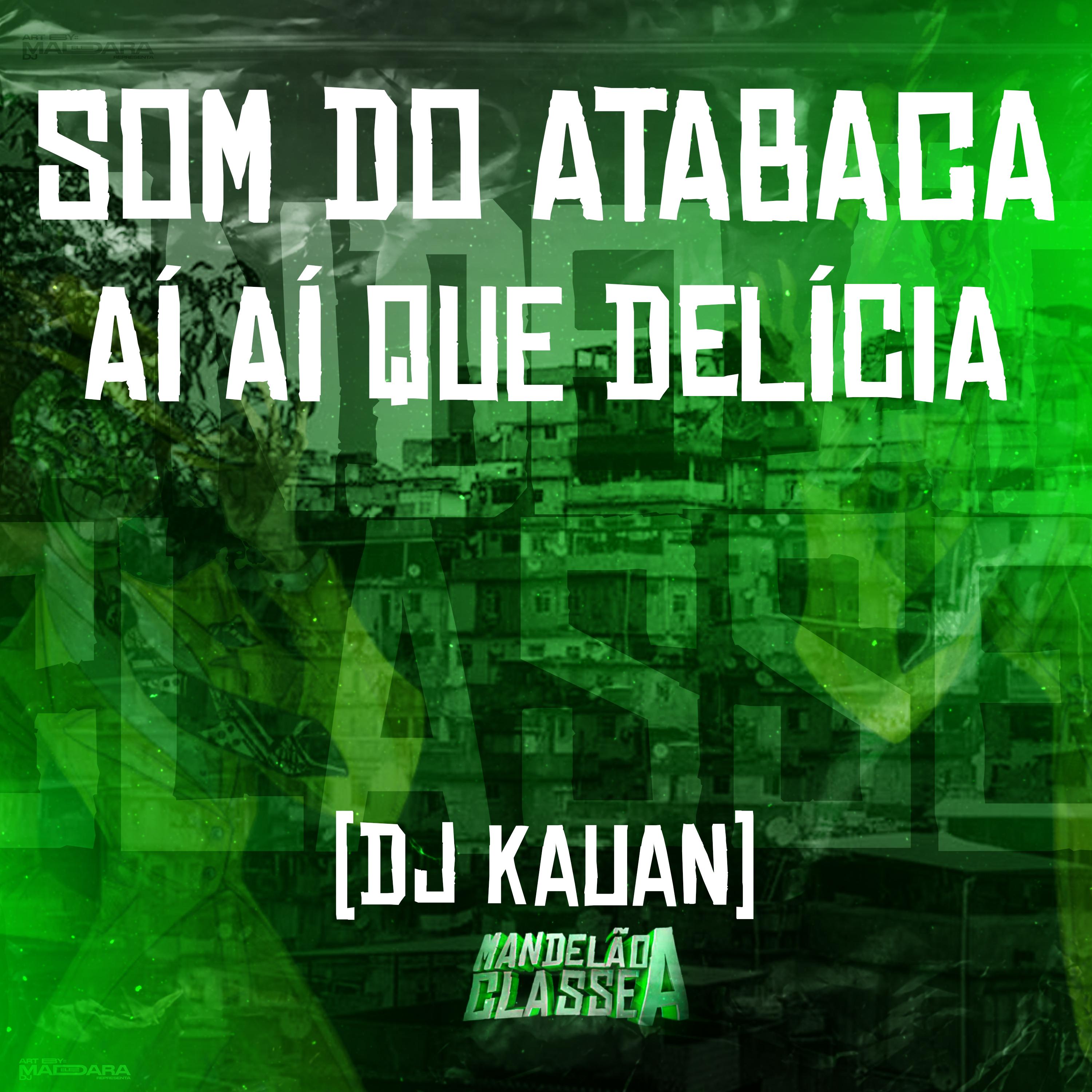 Som do Atabaca - Aí Aí Que Delícia