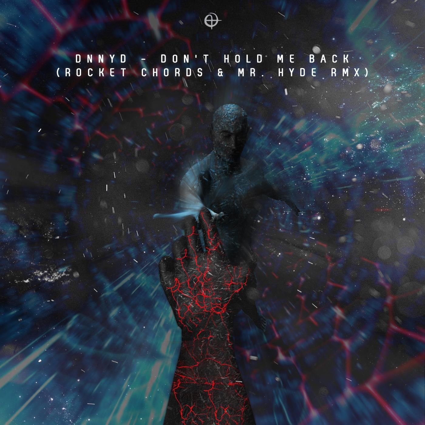 Don't Hold Me Back (Rocked Chords & Mr Hyde Remix)