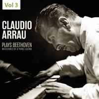 Milestones of a Piano Legend: Claudio Arrau Plays Beethoven, Vol. 3