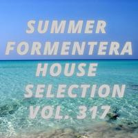 Summer Formentera House Selection Vol.317