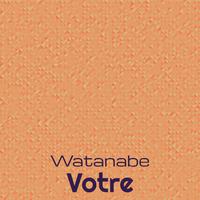 Watanabe Votre