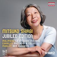 Vocal Recital: Shirai, Mitsuko - MALIPIERO, G.F. / CARILLO, J. / MAHLER, G. (Jubilee Edition)