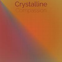 Crystalline Compassion