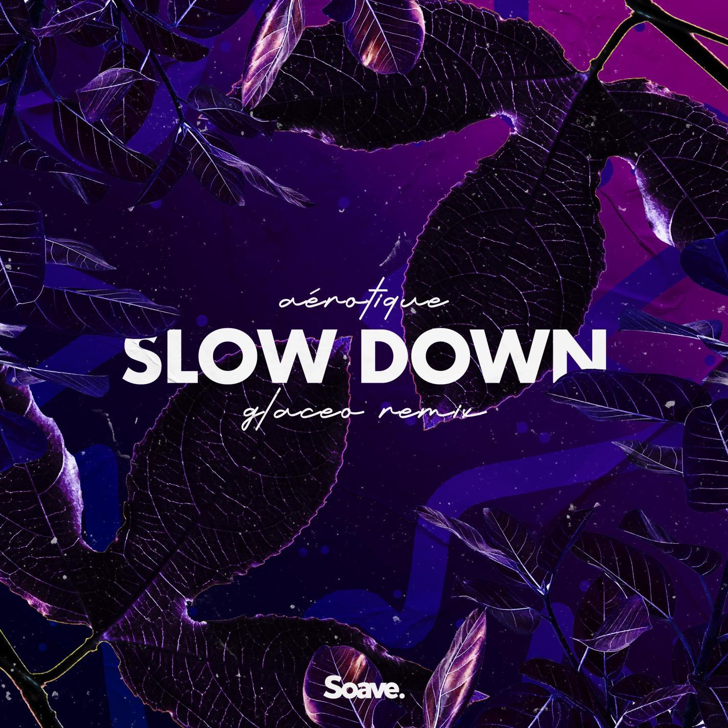 Slow Down (Glaceo Remix)