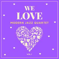 We Love Modern Jazz Quartet, Vol. 1