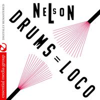 Nelson: Drums Loco (Digitally Remastered)