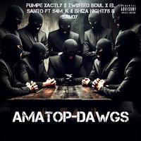 AmaTop-Dawgs (feat. El Santo, Twisted Soul, S4M_K, Sandy A, Bhiza Nighty8 & Snoopy Da_Deejay)